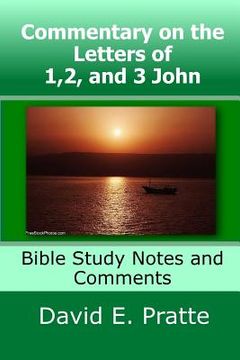 portada Commentary on the Letters of 1,2, and 3 John: Bible Study Notes and Comments (en Inglés)