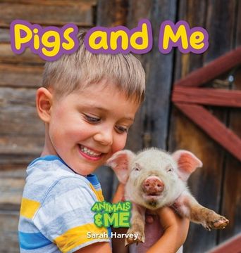 portada Pigs and Me: Animals and Me (en Inglés)