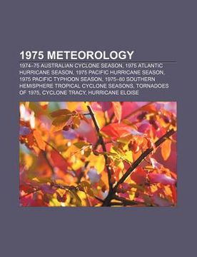 portada 1975 meteorology: 1974-75 australian cyclone season, 1975 atlantic hurricane season, 1975 pacific hurricane season, 1975 pacific typhoon