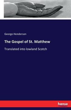 portada The Gospel of St. Matthew: Translated into lowland Scotch (en Inglés)