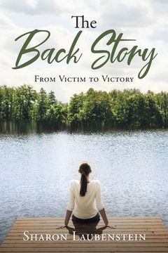 portada The Back Story: From Victim to Victory (en Inglés)