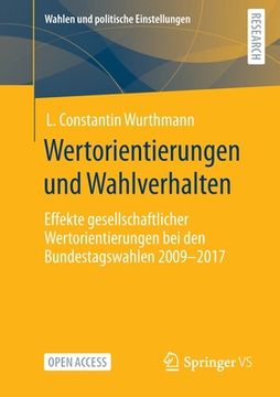 portada Wertorientierungen Und Wahlverhalten: Effekte Gesellschaftlicher Wertorientierungen Bei Den Bundestagswahlen 2009 - 2017 (en Alemán)