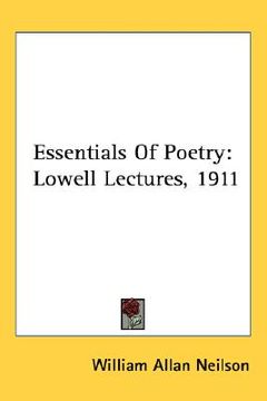 portada essentials of poetry: lowell lectures, 1911 (en Inglés)