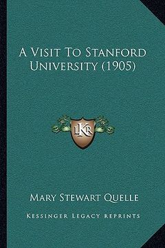 portada a visit to stanford university (1905) (in English)