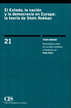 portada El Estado, la Nación y la Democracia en Europa: La Teoría de Stein Rokkan (in Spanish)