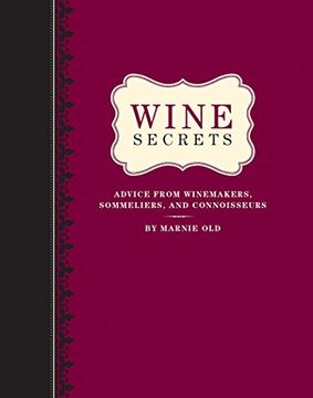 portada Wine Secrets: Lessons in Connoisseurship From top Winemakers, Sommeliers, Chefs and More (en Inglés)