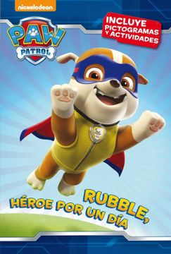 portada Rubble, Heroe por un dia (Paw Patrol - Patrulla Canina. Pictogas 3) (en pa (in Spanish)