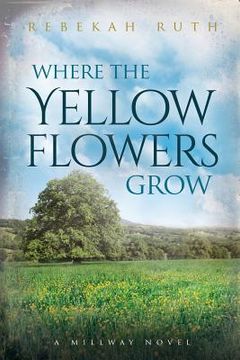 portada Where the Yellow Flowers Grow (en Inglés)
