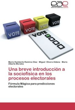 portada Una breve introducción a la sociofísica en los procesos electorales: Fórmula Mágica para predicciones electorales