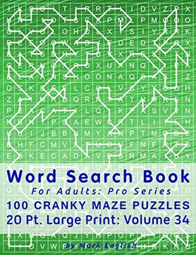 portada Word Search Book for Adults: Pro Series, 100 Cranky Maze Puzzles, 20 pt. Large Print, Vol. 34 (Pro Word Search Books for Adults) 