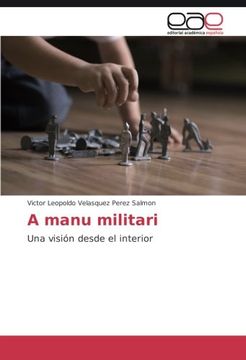 portada A manu militari: Una visión desde el interior (Spanish Edition)