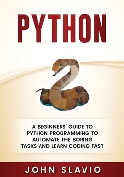 portada Python: A Beginners' Guide to Python Programming to automate the boring tasks and learn coding fast