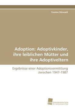 portada Adoption: Adoptivkinder, Ihre Leiblichen Mutter Und Ihre Adoptiveltern