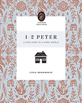 portada 1–2 Peter: Living Hope in a Hard World (Flourish Bible Study) (en Inglés)