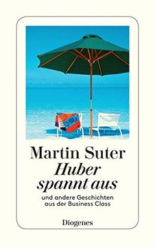 portada Huber Spannt Aus: Und Andere Geschichten aus der Business Class (en Alemán)
