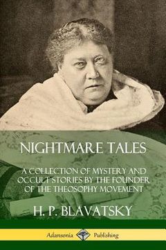 portada Nightmare Tales: A Collection of Mystery and Occult Stories by the Founder of the Theosophy Movement (en Inglés)