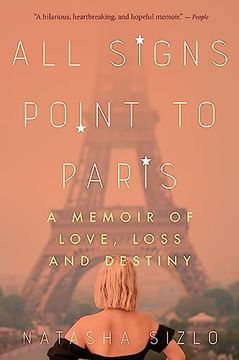 portada All Signs Point to Paris: A Memoir of Love, Loss, and Destiny (en Inglés)