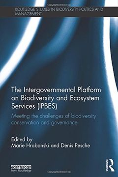 portada The Intergovernmental Platform on Biodiversity and Ecosystem Services (IPBES): Meeting the challenge of biodiversity conservation and governance ... in Biodiversity Politics and Management)