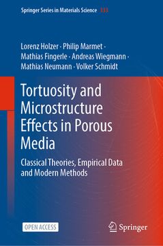 portada Tortuosity and Microstructure Effects in Porous Media: Classical Theories, Empirical Data and Modern Methods (in English)