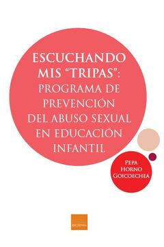 portada Escuchando mis "Tripas": Programa de Prevención del Abuso Sexual en Educación Infantil