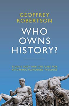 portada Who Owns History? Elgin's Loot and the Case for Returning Plundered Treasure 