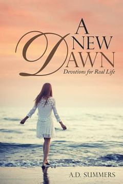 portada A New Dawn: Devotions for Real Life (en Inglés)