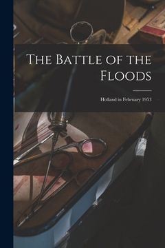 portada The Battle of the Floods; Holland in February 1953 (in English)