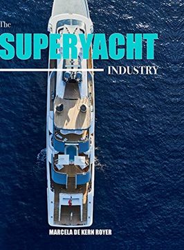 portada The Superyacht Industry: The State of the art Yachting Reference (en Inglés)
