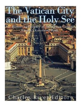 portada The Vatican and the Holy See: The History and Legacy of the Roman Catholic Church’s Governing Body