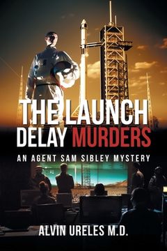 portada The Launch Delay Murders (en Inglés)