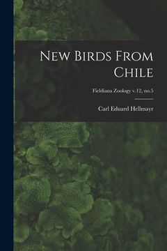 portada New Birds From Chile; Fieldiana Zoology v.12, no.5 (en Inglés)