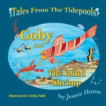 portada Tales from the Tide Pools: Goby and the Blind Shrimp (en Inglés)