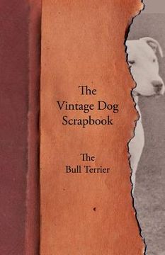 portada the vintage dog scrapbook - the bull terrier (in English)