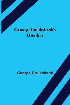 portada George Cruikshank's Omnibus (en Inglés)