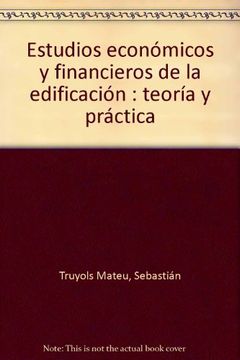 portada Estudios económicos y financieros de la edificación : teoría y práctica