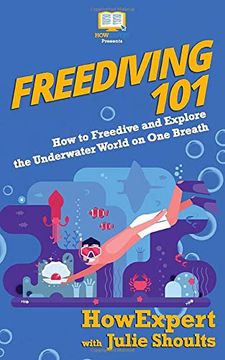 portada Freediving 101: How to Freedive and Explore the Underwater World on one Breath (en Inglés)
