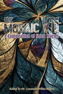 portada The Mosaic VII: A Compilation of Short Stories (en Inglés)