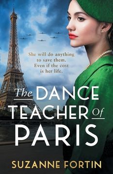 portada The Dance Teacher of Paris: An absolutely heart-breaking and emotional WW2 historical romance (en Inglés)