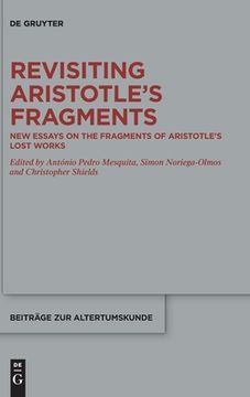 portada Revisiting Aristotle's Fragments: New Essays on the Fragments of Aristotle's Lost Works (in English)