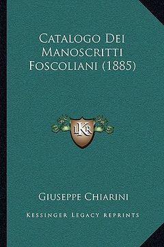 portada Catalogo Dei Manoscritti Foscoliani (1885) (in Italian)