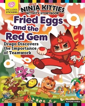 portada Ninja Kitties Fried Eggs and the Red Gem Activity Storybook: Drago Discovers the Importance of Teamwork