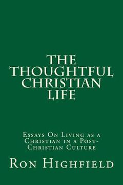 portada The Thoughtful Christian Life (en Inglés)