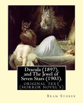portada Dracula (1897).By: Bram Stoker and The Jewel of Seven Stars (1903). By: Bram Stoker: original text (horror novel's) (en Inglés)