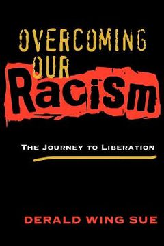 portada overcoming our racism: the journey to liberation (en Inglés)