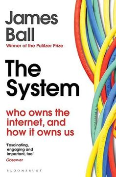 portada The System: Who Owns the Internet, and how it Owns us (en Inglés)