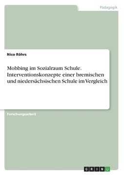 portada Mobbing im Sozialraum Schule. Interventionskonzepte einer bremischen und niedersächsischen Schule im Vergleich (in German)