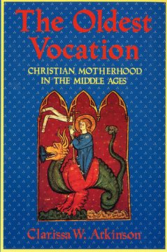 portada The Oldest Vocation: Christian Motherhood in the Medieval West (en Inglés)