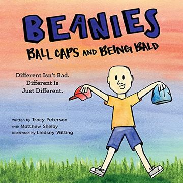 portada Beanies, Ball Caps, and Being Bald: Different Isn't Bad, Different is Just Different (en Inglés)