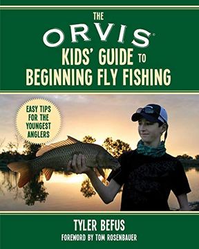 portada The Orvis Kids Guide to Beginning fly Fishing: Easy Tips for the Youngest Anglers (en Inglés)
