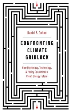 portada Confronting Climate Gridlock: How Diplomacy, Technology, and Policy can Unlock a Clean Energy Future (en Inglés)